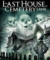 Смотреть Онлайн Последний дом на Семетри Лэйн / The Last House on Cemetery Lane [2015]